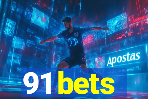 91 bets